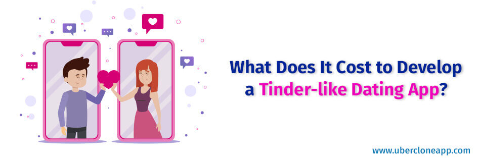 what Does It Cost to Develop a Tinder-like Dating App