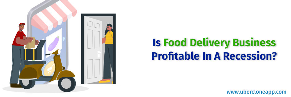 In a recession, can a food delivery business be profitable?